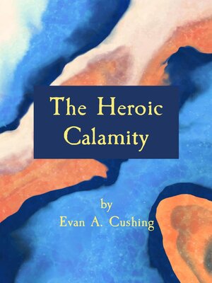 cover image of The Heroic Calamity